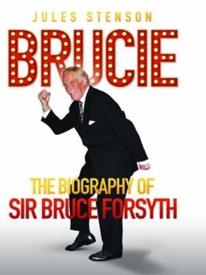 cover image of Brucie--A Celebration of of Sir Bruce Forsyth 1928--2017